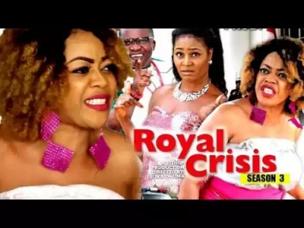 Video: Royal Crisis Season 3 | 2018 Latest Nigerian Nollywood Movie